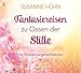 Fantasiereisen zu Oasen der Stille: Die Begleit-CD zum Buch by 