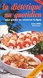 La diététique au quotidien, pour garder ou retrouver la ligne, tome 2 : 130 recettes culinaires pour le régime pauvre en calories