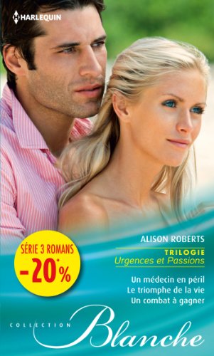 Book's Cover of Un médecin en péril - Le triomphe de la vie - Un combat à gagner : Trilogie Urgences et Passions (promotion) (VMP)