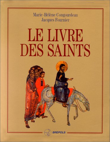 LE LIVRE DES SAINTS. Calendrier et Sanctoral de l'Eglise universelle francais