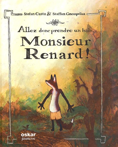 couverture de : Allez donc prendre un bain, Monsieur Renard !