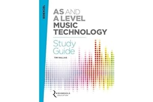 Edexcel - AS and A Level Music Technology Study Guide | Complete Exam Revision Book for Music Students | Recording History Sound Design Composition and Production Techniques Resource