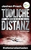 Bücher Neuerscheinungen 2022 - TÖDLICHE DISTANZ - Episode 2 von Jochen Frech