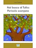 Image de Nel bosco di Tullio: pericolo scampato