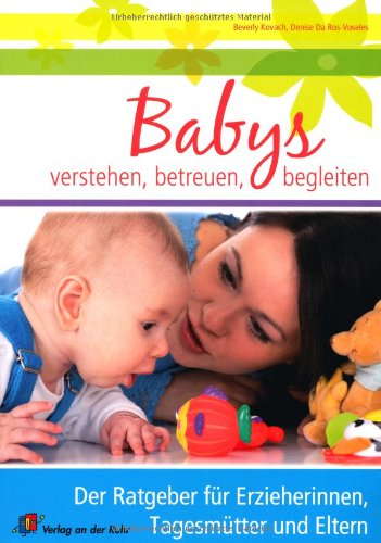 Download Babys verstehen, betreuen, begleiten: Der Ratgeber für Erzieherinnen, Tagesmütter und Eltern Download Babys verstehen, betreuen, begleiten: Der Ratgeber für Erzieherinnen, Tagesmütter und Eltern