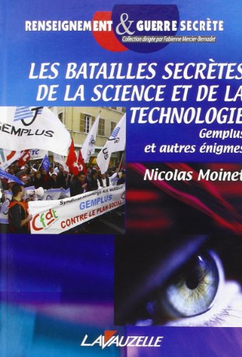 Les batailles secrètes de la science et de la technologie : Gemplus et autres énigmes Les batailles secrètes de la science et de la technologie : Gemplus et autres énigmes