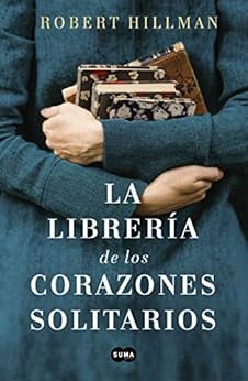 La librerÃ­a de los corazones solitarios de [Hillman, Robert]