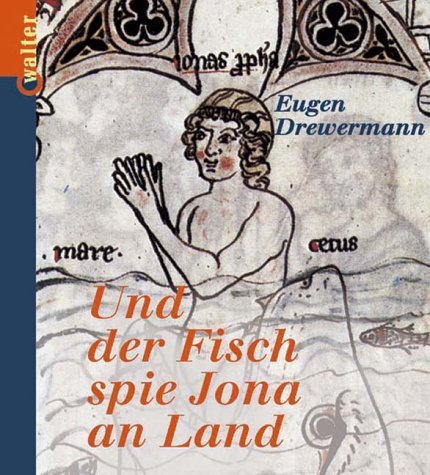 Download Und der Fisch spie Jona an Land: Das Buch Jona tiefenpsychologisch gedeutet