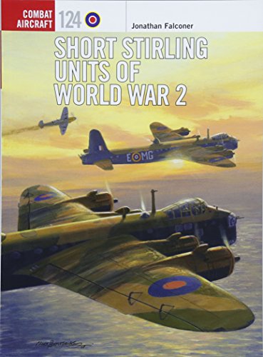 Short Stirling Units of World War 2 (Combat Aircraft, Band 124)