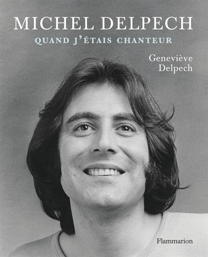 Michel Delpech, Quand J'Étais Chanteur gratuit