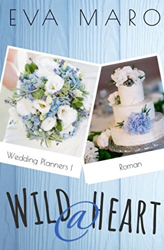 Preisvergleich Produktbild Wild @ Heart (Wedding Planners, Band 1)