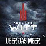 joachim witt refugium tour  Über das Meer