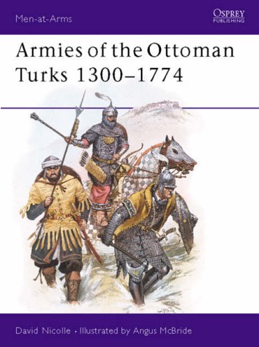 Armies of the Ottoman Turks 1300-1774: 140 (Men-at-Arms)
