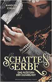 Schattenerbe Das Flustern Der Dunkelheit Ciseau Karolyn Amazon De Bucher