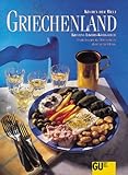 Image de Griechenland: Originalrezepte und Interessantes über Land und Leute (Küchen der Welt)