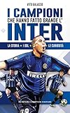 Image de I campioni che hanno fatto grande l'Inter