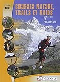 Courses Nature, Trails et Raids - S'initier et progresser