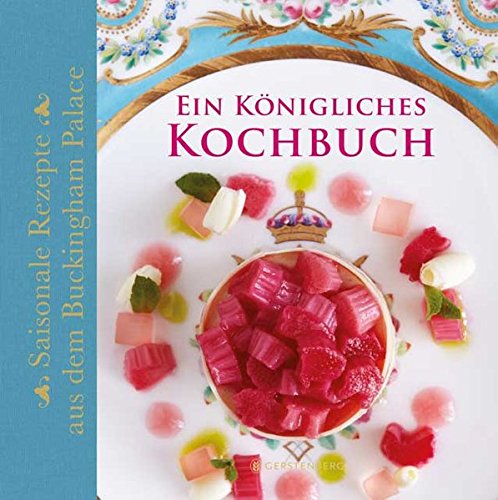 Download Ein Königliches Kochbuch: Saisonale Rezepte aus dem Buckingham Palace Download Ein Königliches Kochbuch: Saisonale Rezepte aus dem Buckingham Palace
