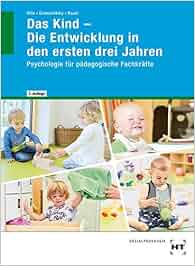 Das Kind Die Entwicklung In Den Ersten Drei Jahren Psychologie