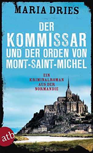 Der Kommissar und der Orden von Mont-Saint-Michel: Ein Kriminalroman aus der Normandie (Kommissar Ph