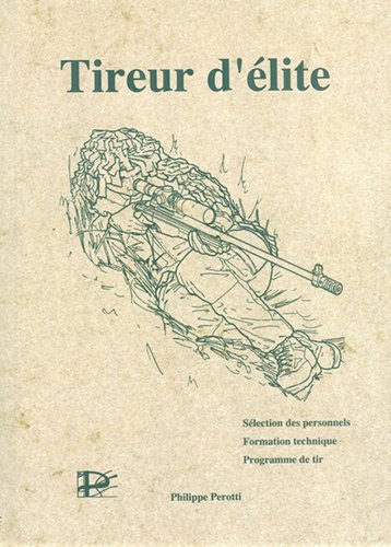 Tireur d'élite: Sélection des personnels, formation technique, programme de tir en ligne Tireur d'élite: Sélection des personnels, formation technique, programme de tir en ligne