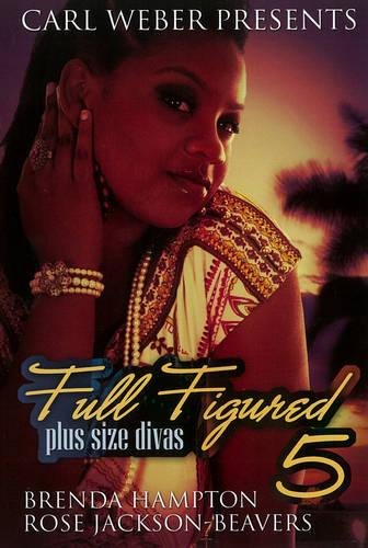 Full Figured 5 : Carl Weber Presents (Carl Weber Presents Full Figured Plus Size Divas)