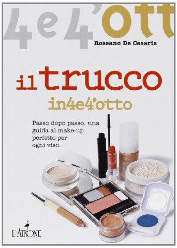 Il trucco. Passo dopo passo una guida al make-up perfetto per ogni viso libro