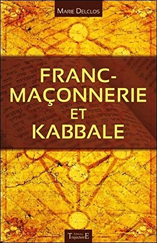 Franc-Maçonnerie et Kabbale Franc-Maçonnerie et Kabbale