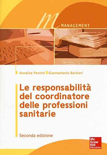 Le responsabilità del coordinatore delle professioni sanitarie Le responsabilità del coordinatore delle professioni sanitarie