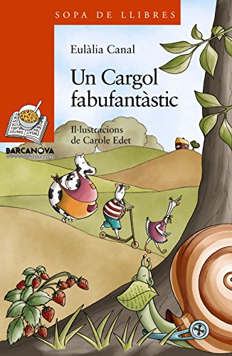Un Cargol fabufantàstic (Llibres Infantils I JuvenilsSopa De Llibres Sèrie Taronja)