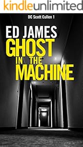 Ghost in the Machine (DC Scott Cullen Crime Series Book 1)