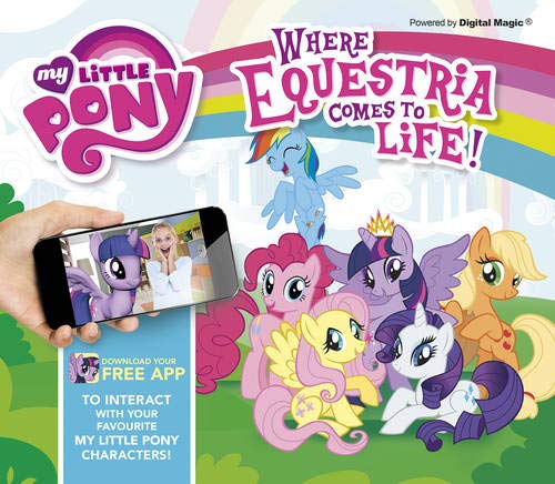 My Little Pony (AR): Where Equestria Comes to Life (My Little Pony: IExplore)