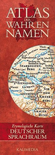 Atlas der Wahren Namen - Deutscher Sprachraum: Etymologische Karte Atlas der Wahren Namen - Deutscher Sprachraum: Etymologische Karte
