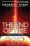 The End of Time: The Maya Mystery of 2012 by 