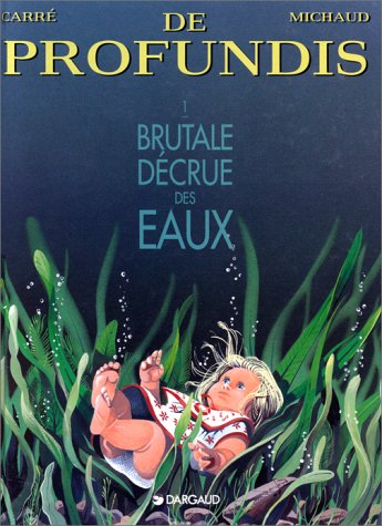 couverture de : DE PROFUNDIS T.1 - BRUTALE DECRUE DES EAUX