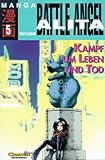 Battle Angel Alita, Bd.5, Kampf um Leben und Tod by 