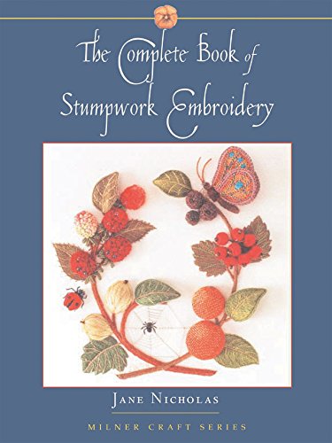 Télécharger The Complete Book Of Stumpwork Embroidery Livre PDF Gratuit