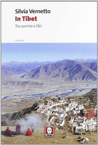 In Tibet. Tra uomini e dei. Ediz. illustrata