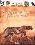 Atlas nature : Les Grands Prédateurs