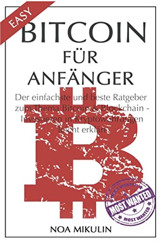 Download Bitcoin für Anfänger: Der einfachste und beste Ratgeber zum Thema Bitcoin & Blockchain - Investieren in Kryptowährungen leicht erklärt Download Bitcoin für Anfänger: Der einfachste und beste Ratgeber zum Thema Bitcoin & Blockchain - Investieren in Kryptowährungen leicht erklärt