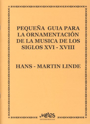 LINDE H.M. - Pequeña Guia para Ornamentacion de la Musica de los Siglos XVI al XVIII