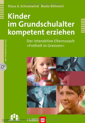 Download Kinder im Grundschulalter kompetent erziehen. Der interaktive Elterncoach «Freiheit in Grenzen» + 1 DVD Download Kinder im Grundschulalter kompetent erziehen. Der interaktive Elterncoach «Freiheit in Grenzen» + 1 DVD