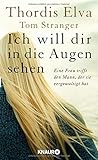 Ich will dir in die Augen sehen: Eine Frau trifft den Mann, der sie vergewaltigt hat by Thordis Elva, Tom Stranger