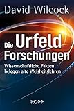 Image de Die Urfeld-Forschungen. Wissenschaftliche Fakten belegen alte Weisheitslehren