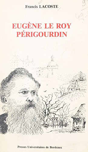 Download Eugène Le Roy, périgourdin : un romancier militant et sa province Download Eugène Le Roy, périgourdin : un romancier militant et sa province