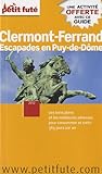 Petit Futé Clermont-Ferrand : Escapades en Puy-de-Dôme