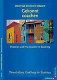 Gekonnt Coachen: Präzision und Provokation im Coaching by 