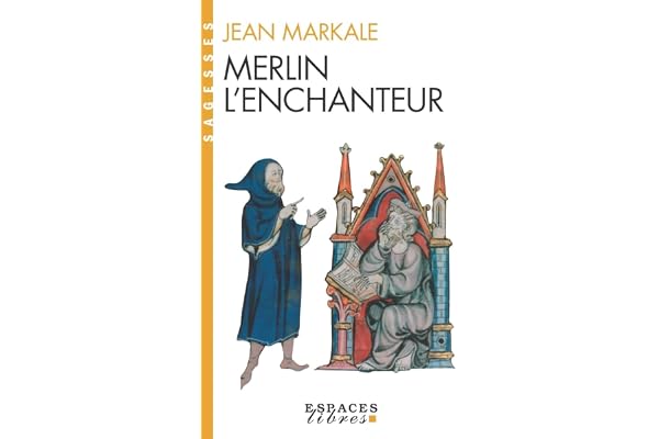 Merlin l'enchanteur (Espaces Libres - Sagesses)