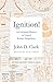 Ignition!: An Informal History of Liquid Rocket Propellants (Rutgers University Press Classics) by 