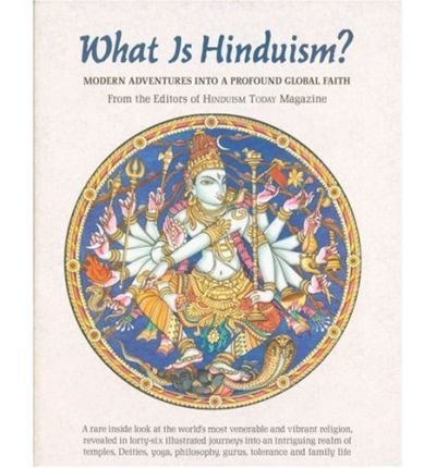 What Is Hinduism Modern Adventures Into A Profound Global Faith Author Himalayan Academy Publications Published On May 2007 - 